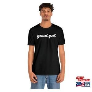 Good Get Tennis Tshirt Classic Unisex